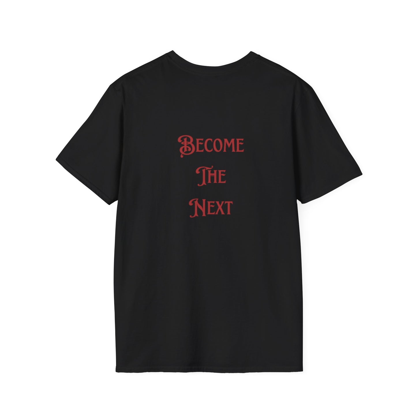 Inspirational Unisex Softstyle T-Shirt - 'Become The Next' Motivational Tee
