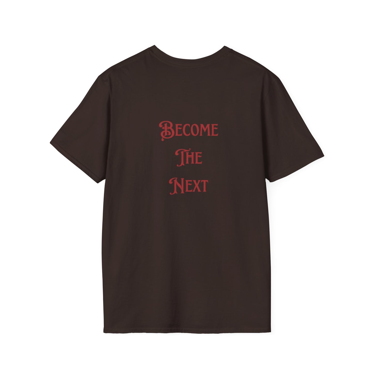 Inspirational Unisex Softstyle T-Shirt - 'Become The Next' Motivational Tee