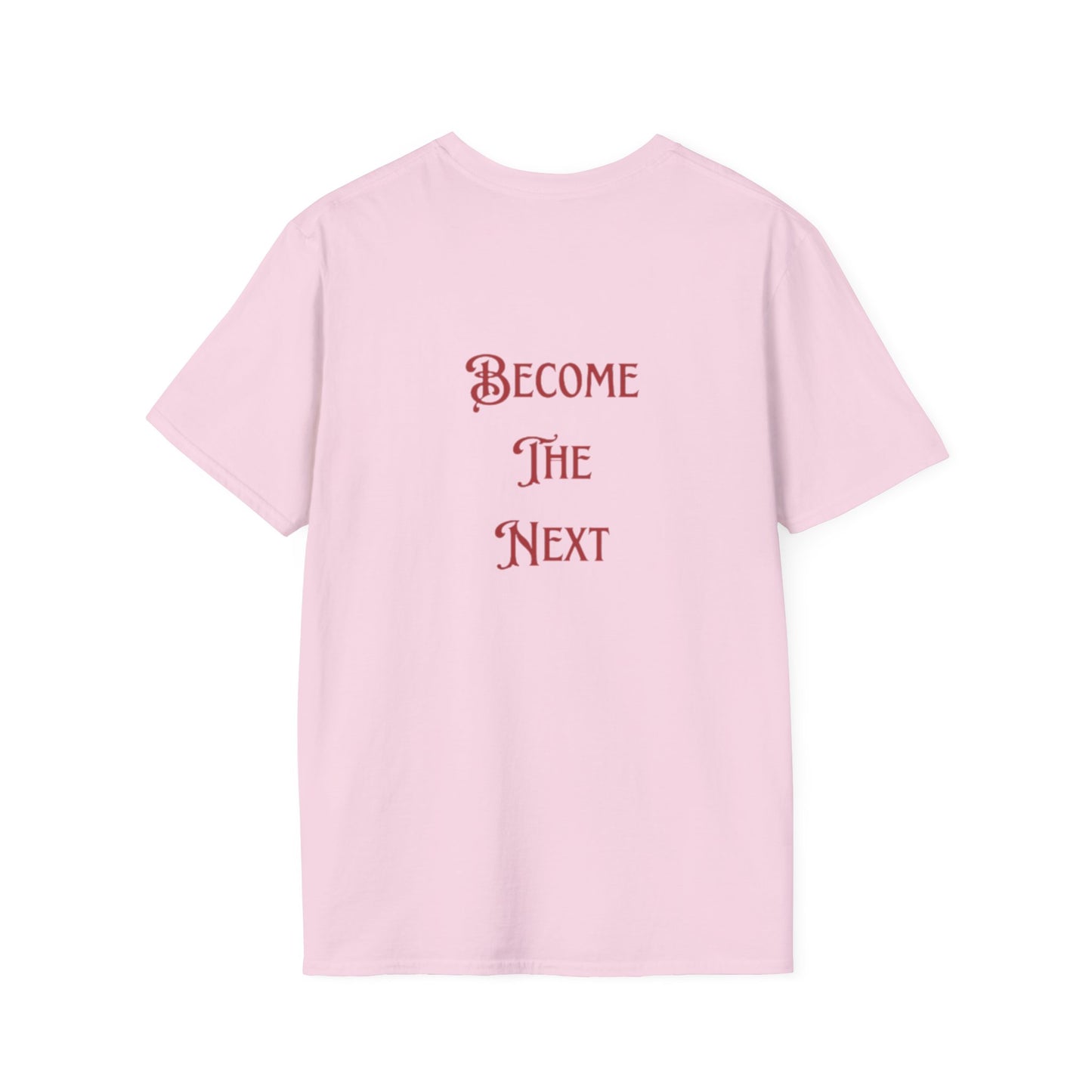 Inspirational Unisex Softstyle T-Shirt - 'Become The Next' Motivational Tee