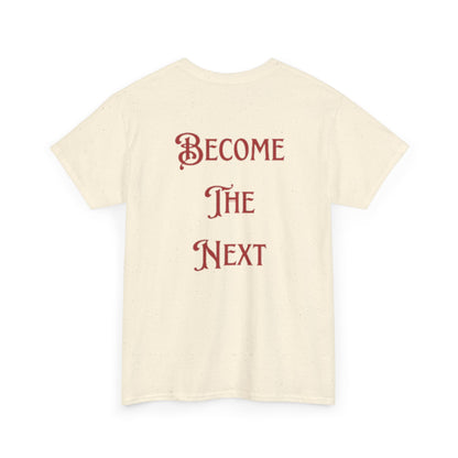 Motivational Unisex Heavy Cotton Tee - Become The Next