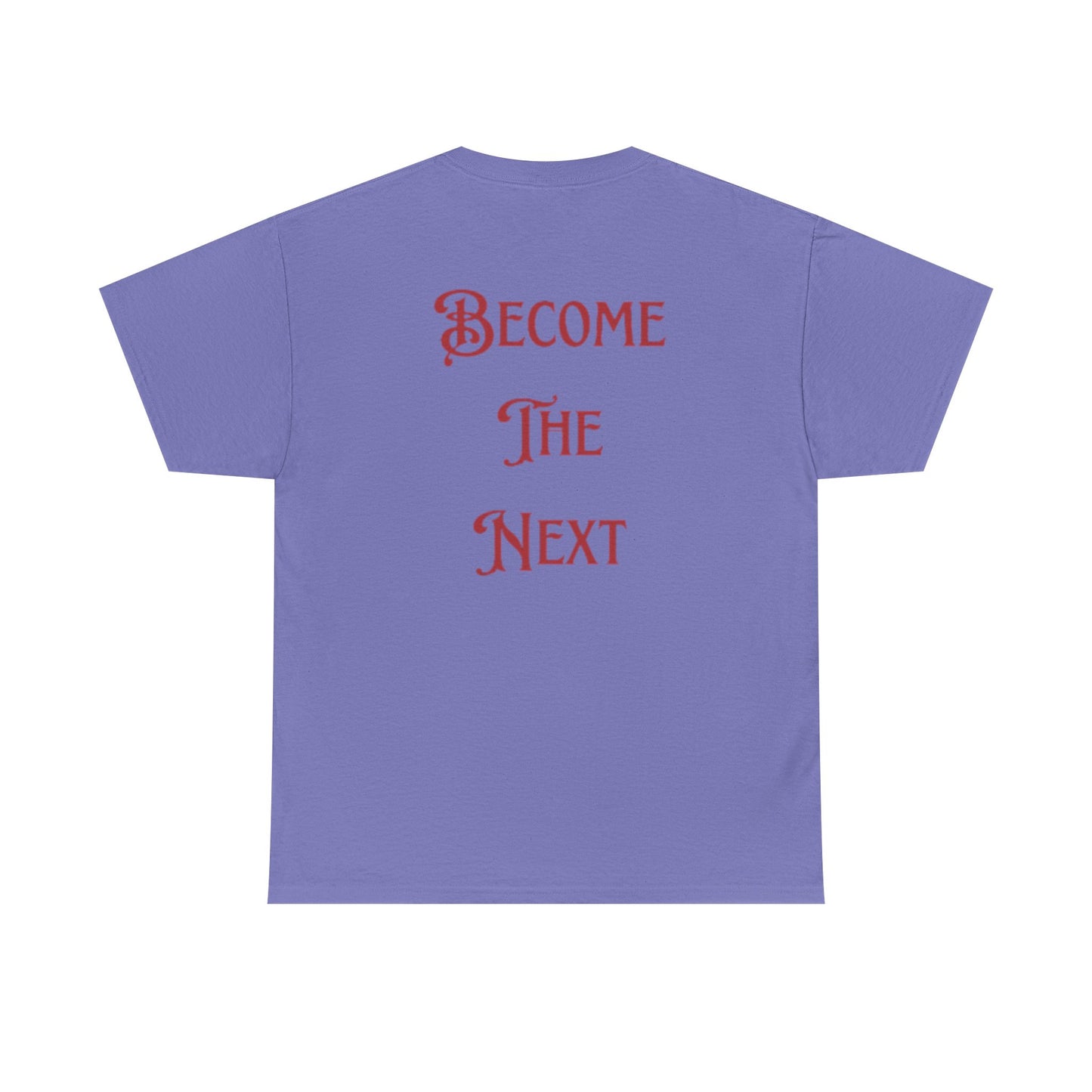 Motivational Unisex Heavy Cotton Tee - Become The Next
