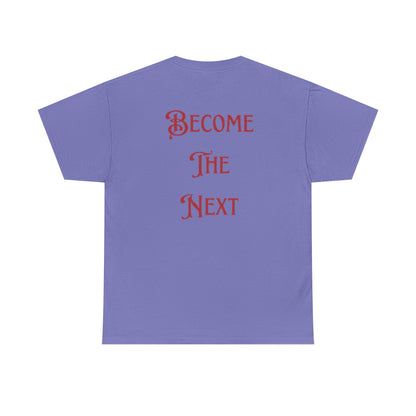 Motivational Unisex Heavy Cotton Tee - Become The Next