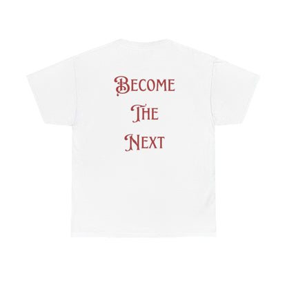 Motivational Unisex Heavy Cotton Tee - Become The Next