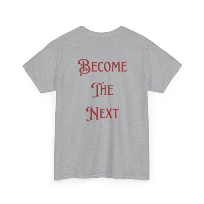 Motivational Unisex Heavy Cotton Tee - Become The Next