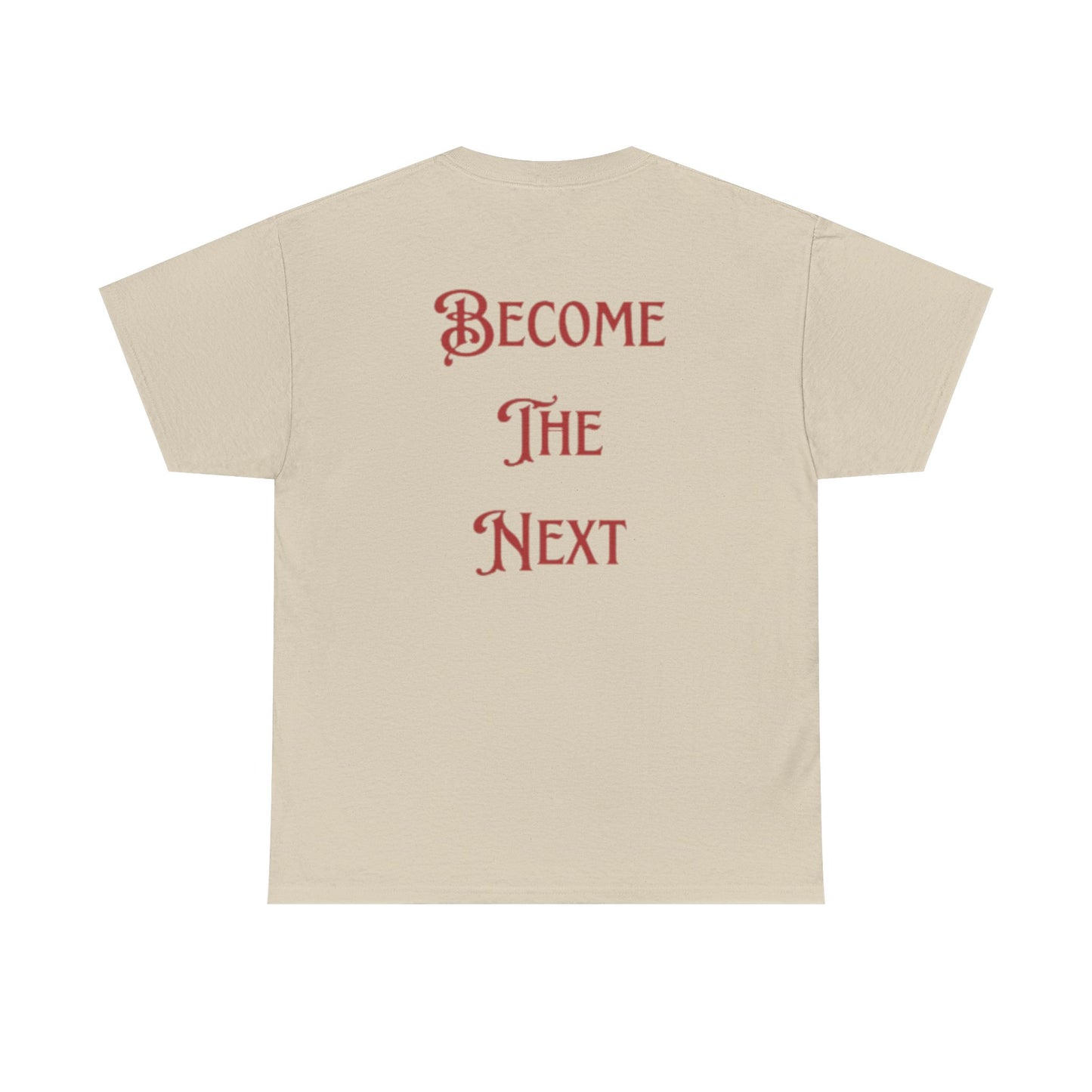 Motivational Unisex Heavy Cotton Tee - Become The Next
