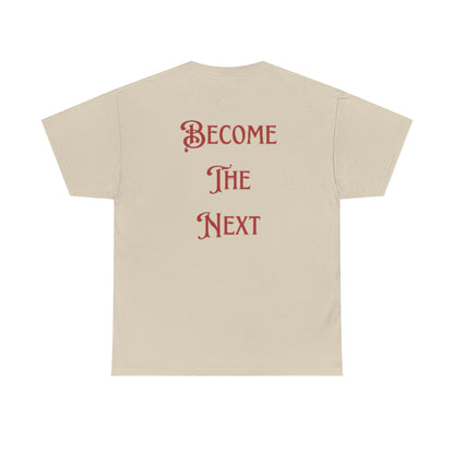 Motivational Unisex Heavy Cotton Tee - Become The Next