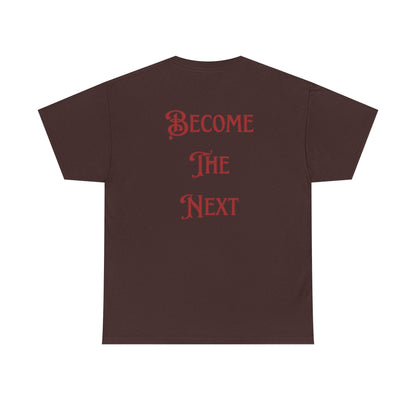 Motivational Unisex Heavy Cotton Tee - Become The Next