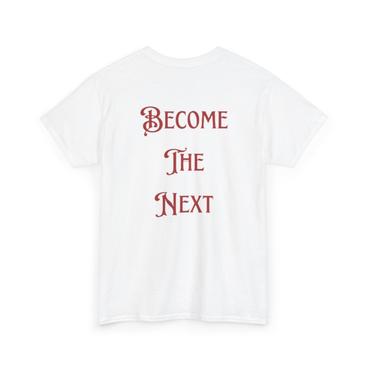 Motivational Unisex Heavy Cotton Tee - Become The Next