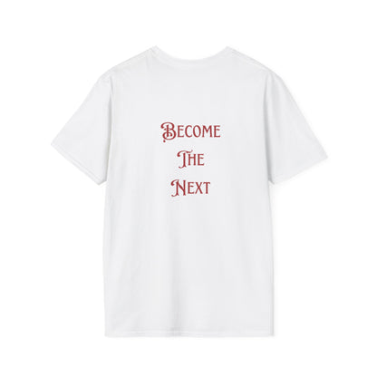 Inspirational Unisex Softstyle T-Shirt - 'Become The Next' Motivational Tee