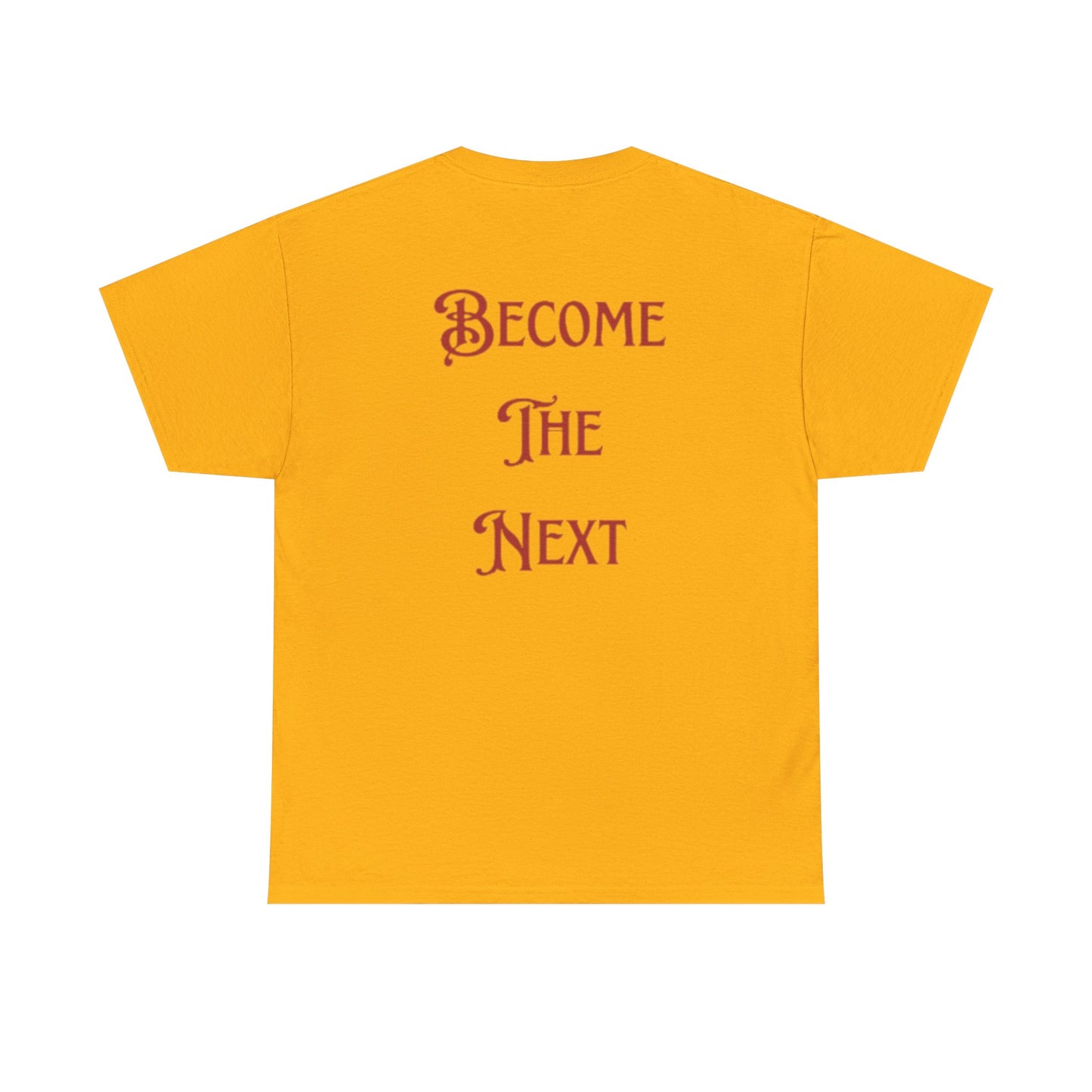 Motivational Unisex Heavy Cotton Tee - Become The Next