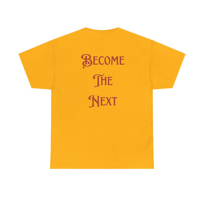 Motivational Unisex Heavy Cotton Tee - Become The Next