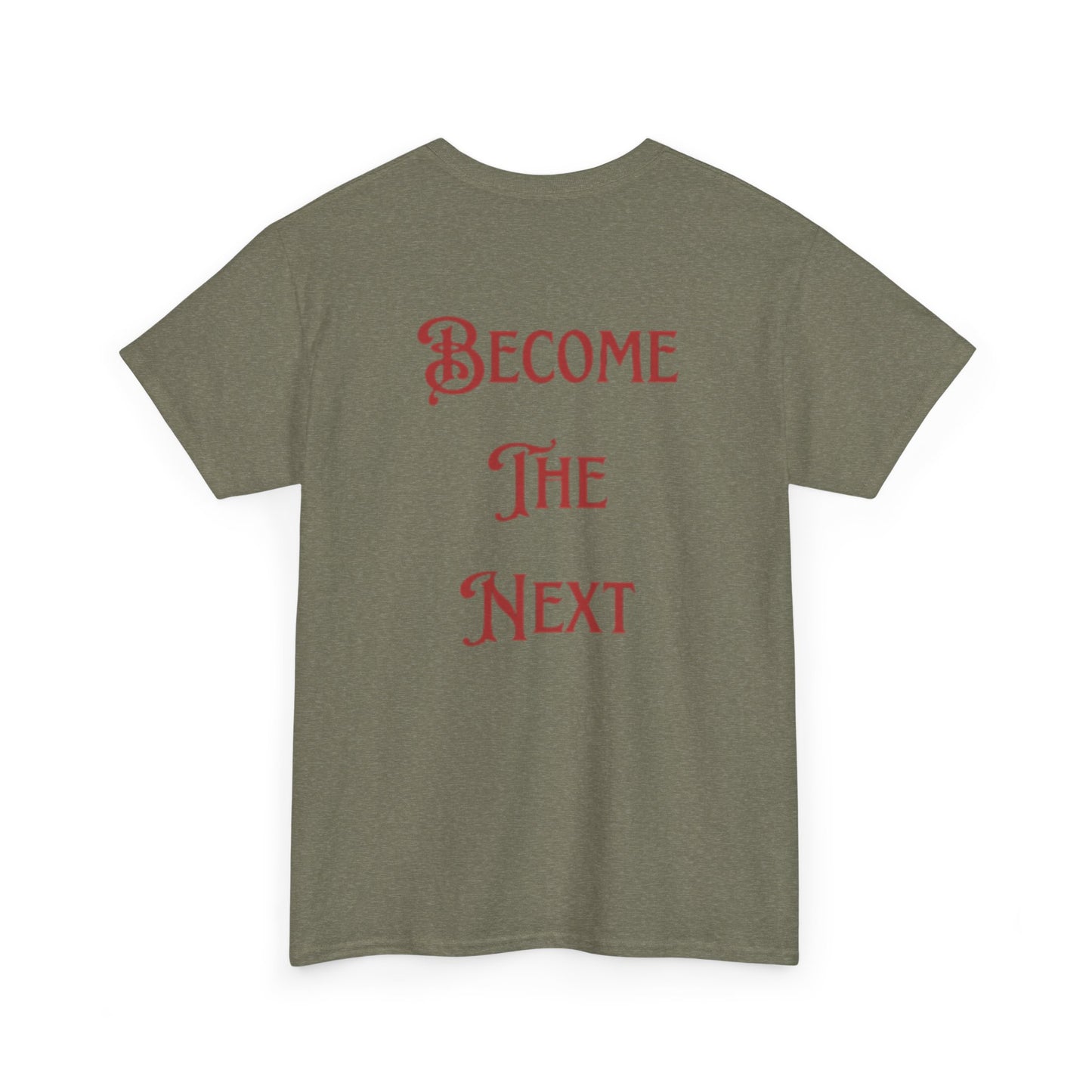 Motivational Unisex Heavy Cotton Tee - Become The Next