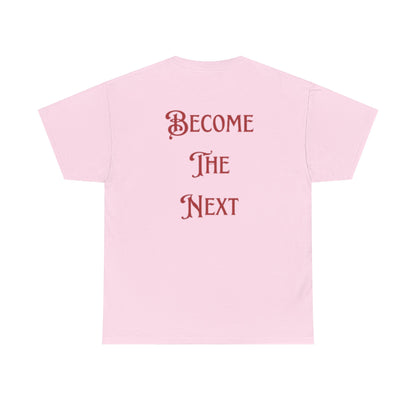 Motivational Unisex Heavy Cotton Tee - Become The Next