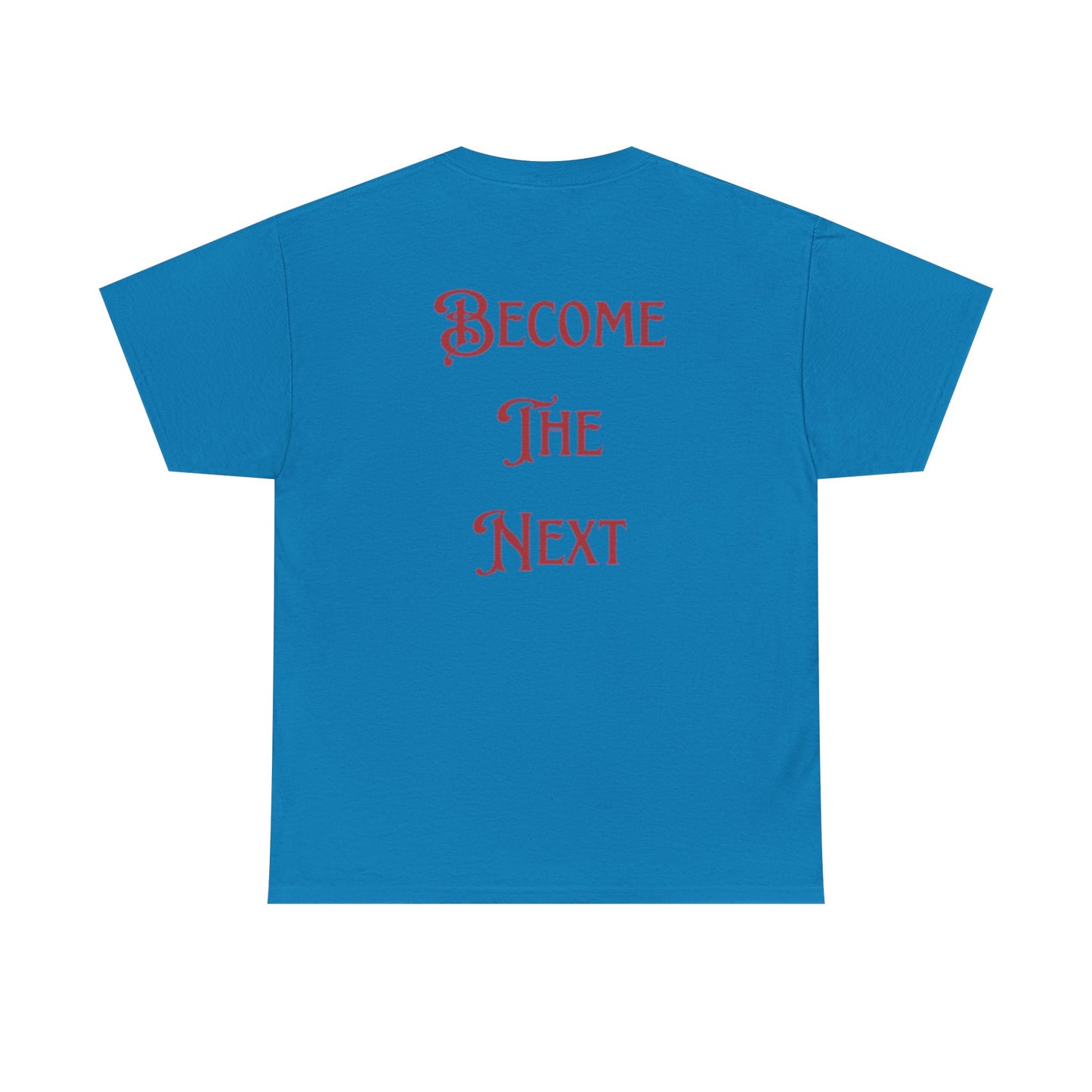 Motivational Unisex Heavy Cotton Tee - Become The Next