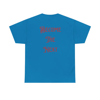 Motivational Unisex Heavy Cotton Tee - Become The Next