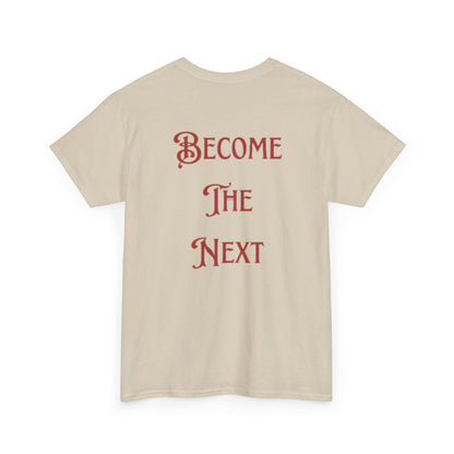 Motivational Unisex Heavy Cotton Tee - Become The Next