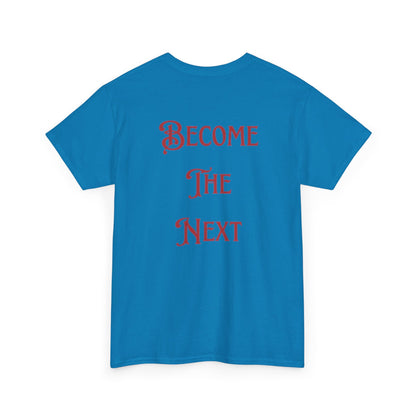Motivational Unisex Heavy Cotton Tee - Become The Next