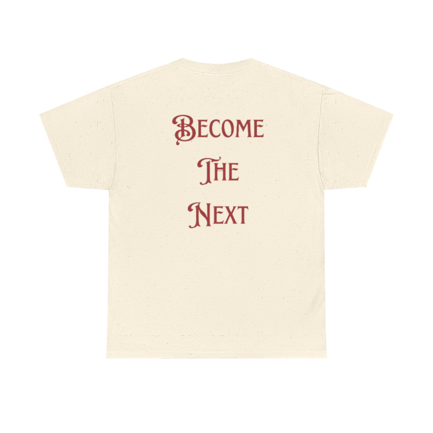 Motivational Unisex Heavy Cotton Tee - Become The Next
