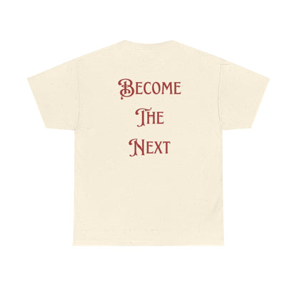 Motivational Unisex Heavy Cotton Tee - Become The Next