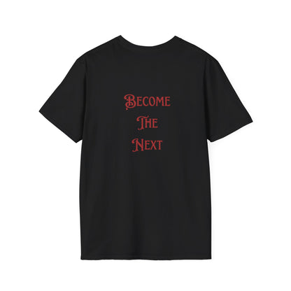 Inspirational Unisex Softstyle T-Shirt - 'Become The Next' Motivational Tee