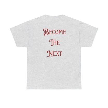 Motivational Unisex Heavy Cotton Tee - Become The Next