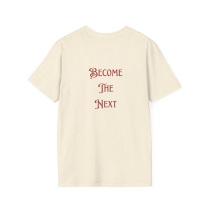 Inspirational Unisex Softstyle T-Shirt - 'Become The Next' Motivational Tee