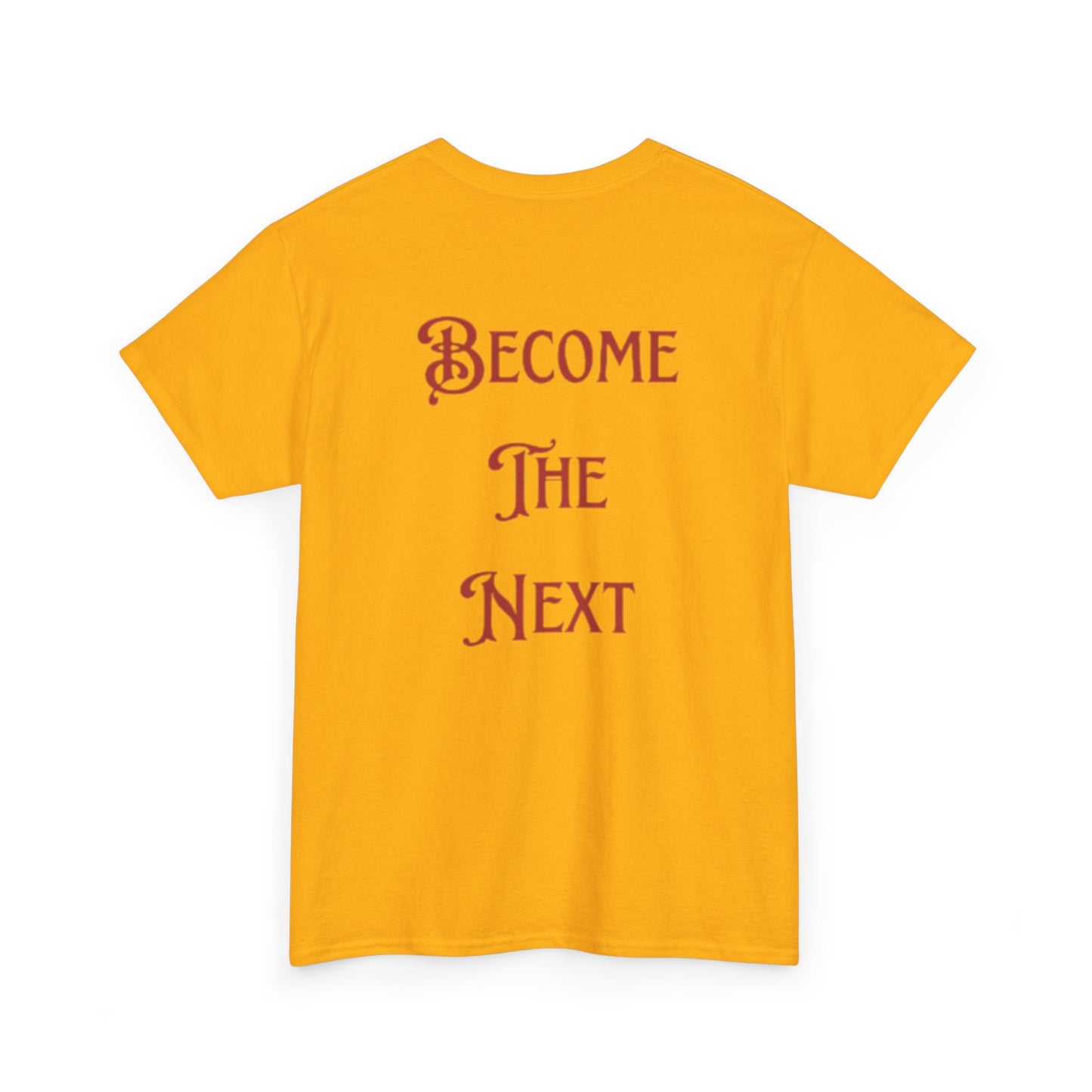 Motivational Unisex Heavy Cotton Tee - Become The Next