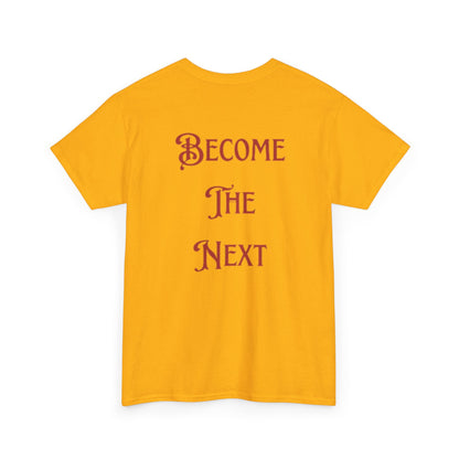 Motivational Unisex Heavy Cotton Tee - Become The Next
