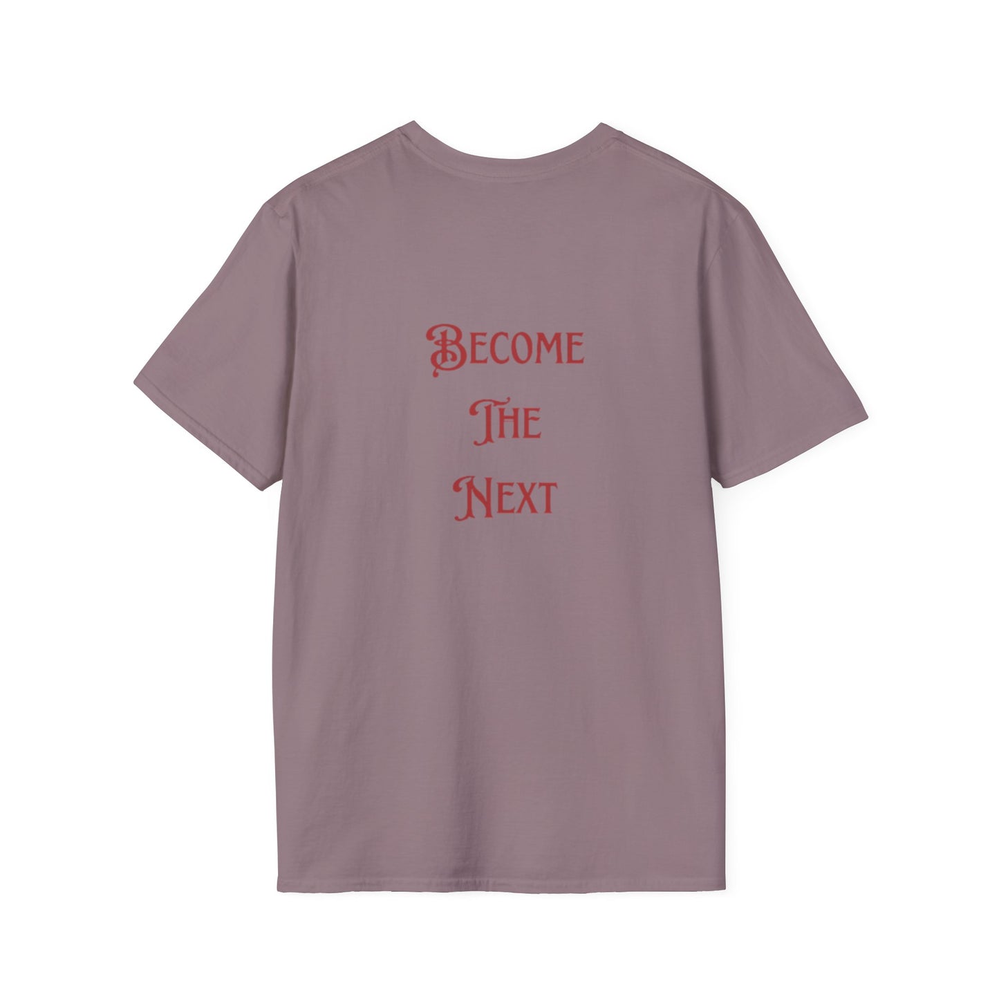 Inspirational Unisex Softstyle T-Shirt - 'Become The Next' Motivational Tee