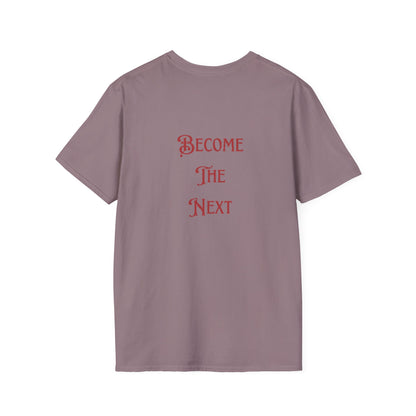 Inspirational Unisex Softstyle T-Shirt - 'Become The Next' Motivational Tee
