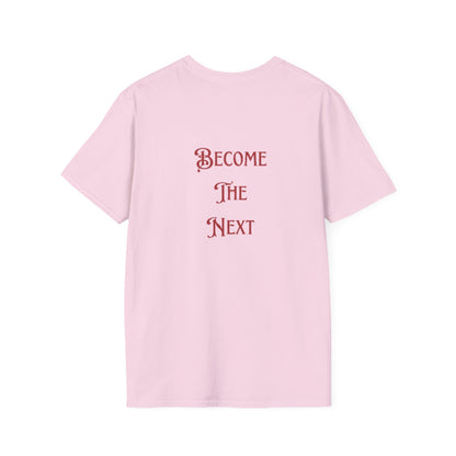 Inspirational Unisex Softstyle T-Shirt - 'Become The Next' Motivational Tee